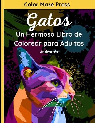 Book cover for Gatos - Un Hermoso Libro de Colorear para Adultos