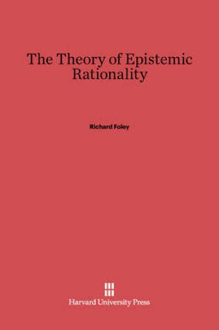 Cover of The Theory of Epistemic Rationality