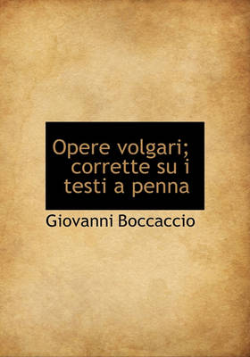 Book cover for Opere Volgari; Corrette Su I Testi a Penna