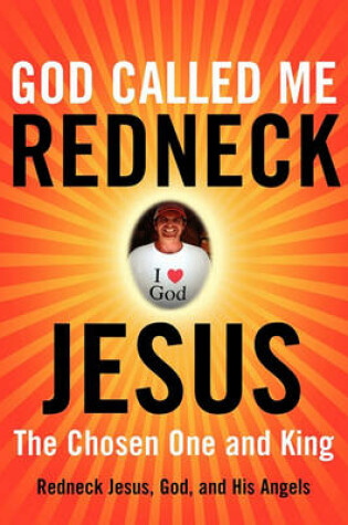 Cover of God Called Me Redneck Jesus