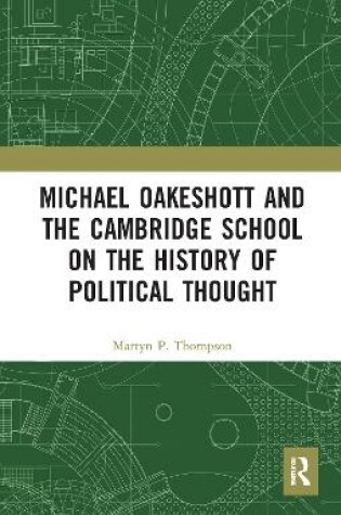 Cover of Michael Oakeshott and the Cambridge School on the History of Political Thought