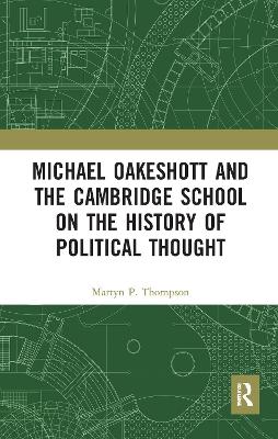 Book cover for Michael Oakeshott and the Cambridge School on the History of Political Thought