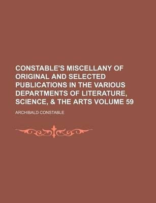 Book cover for Constable's Miscellany of Original and Selected Publications in the Various Departments of Literature, Science, & the Arts Volume 59