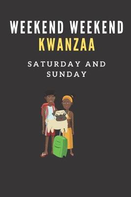 Book cover for Weekend weekend kwanzaa Saturday and Sunday