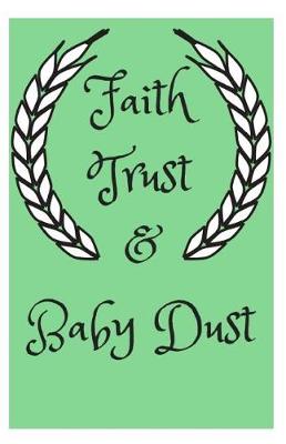 Book cover for Faith Trust & Baby Dust