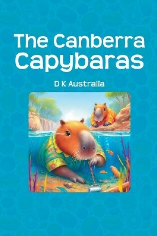 Cover of The Canberra Capybaras