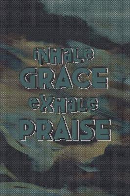 Book cover for Inhale Grace Exhale Praise