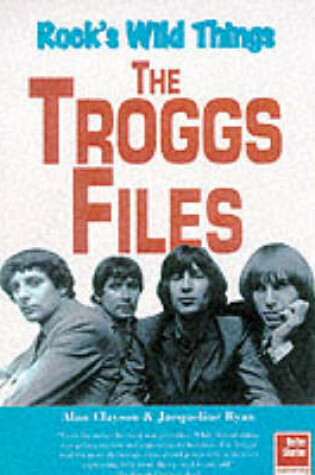 Cover of The Troggs Files