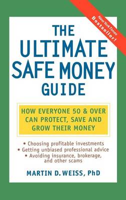 Book cover for The Ultimate Safe Money Guide: How Everyone 50 and Over Can Protect, Save, and Grow Their Money