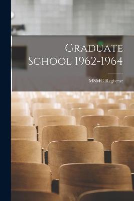 Cover of Graduate School 1962-1964