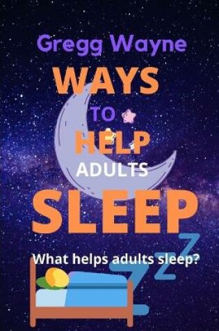 Cover of Ways to Help Adults Sleep
