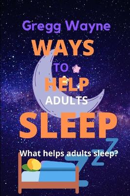 Cover of Ways to Help Adults Sleep