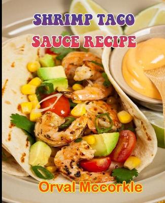 Book cover for Shrimp Taco Sauce Recipe