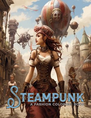 Book cover for Steampunk - A Fashion Coloring Book