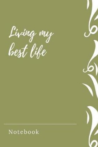 Cover of Living my best life Notebook