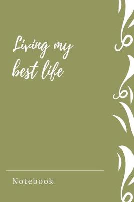 Book cover for Living my best life Notebook