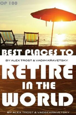 Cover of Best Places to Retire in the World: Top 100