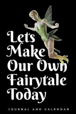 Cover of Lets Make Our Own Fairytale Today