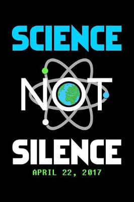 Book cover for Science Not Silence April 22, 2017