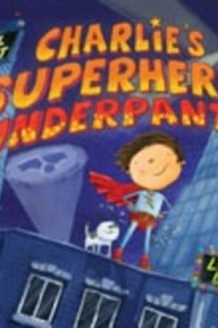 Cover of Charlie's Superhero Underpants