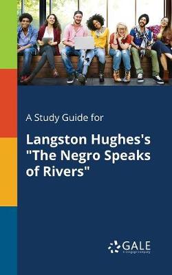 Book cover for A Study Guide for Langston Hughes's "The Negro Speaks of Rivers"