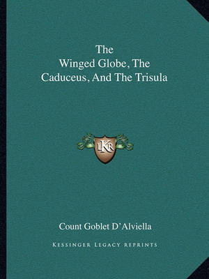 Book cover for The Winged Globe, the Caduceus, and the Trisula