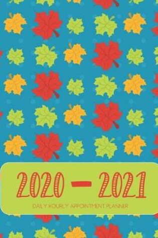 Cover of Daily Planner 2020-2021 Nature Leaves 15 Months Gratitude Hourly Appointment Calendar