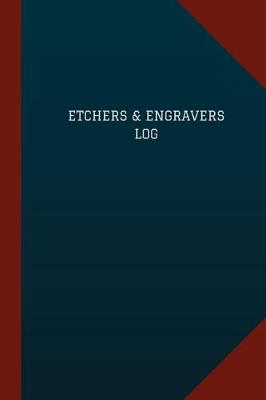 Cover of Etchers & Engravers Log (Logbook, Journal - 124 pages, 6" x 9")