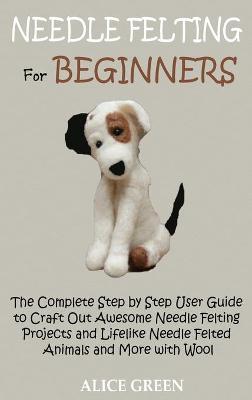 Book cover for Needle Felting for Beginners