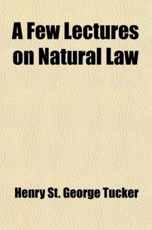 Cover of A Few Lectures on Natural Law