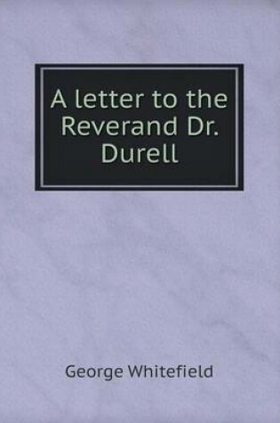 Cover of A letter to the Reverand Dr. Durell