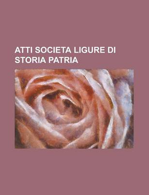 Book cover for Atti Societa Ligure Di Storia Patria