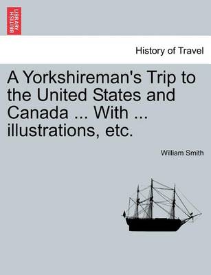 Book cover for A Yorkshireman's Trip to the United States and Canada ... with ... Illustrations, Etc.