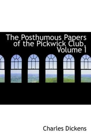 Cover of The Posthumous Papers of the Pickwick Club, Volume I