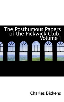 Book cover for The Posthumous Papers of the Pickwick Club, Volume I