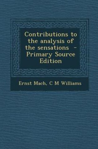 Cover of Contributions to the Analysis of the Sensations - Primary Source Edition
