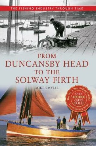 Cover of From Duncansby Head to the Solway Firth: The Fishing Industry Through Time