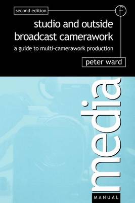 Book cover for Studio and Outside Broadcast Camerawork: A Guide to Multicamerawork Production. Media Manuals.