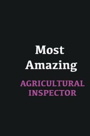 Cover of Most Amazing Agricultural Inspector