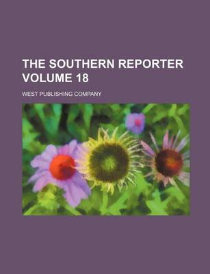 Book cover for The Southern Reporter Volume 18