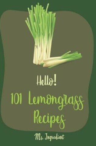 Cover of Hello! 101 Lemongrass Recipes