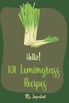 Book cover for Hello! 101 Lemongrass Recipes