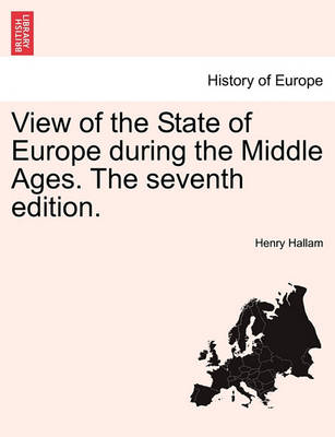 Book cover for View of the State of Europe During the Middle Ages. the Seventh Edition.