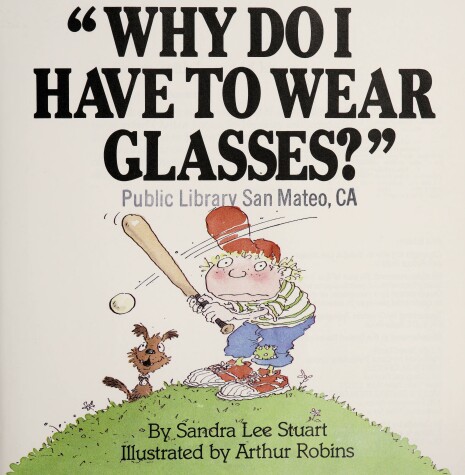 Cover of "Why Do I Have to Wear Glasses?"