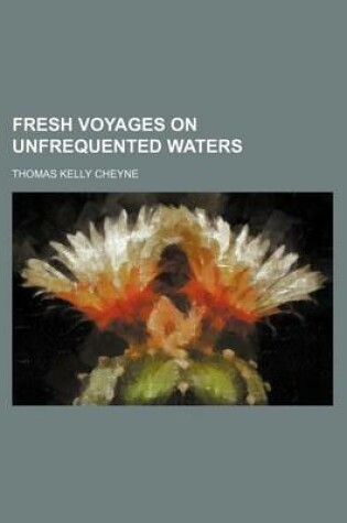 Cover of Fresh Voyages on Unfrequented Waters