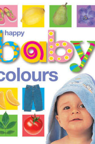 Cover of Happy Baby Colours