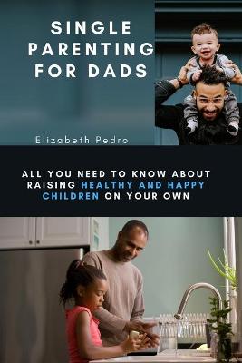 Book cover for Single Parenting for Dads