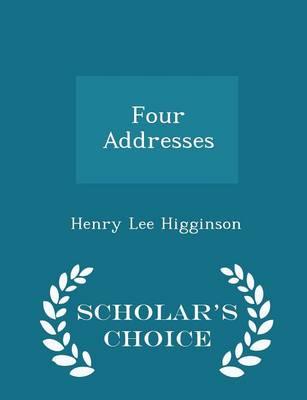 Book cover for Four Addresses - Scholar's Choice Edition