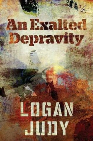 Cover of An Exalted Depravity