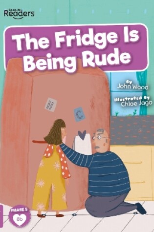 Cover of The Fridge is Being Rude